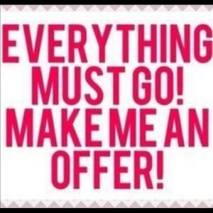Everything must go! No reasonable offer refused!